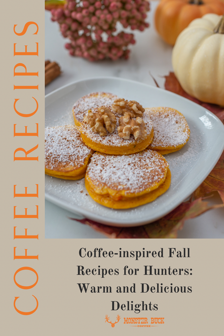 Coffee-inspired Fall Recipes for Hunters: Warm and Delicious Delights