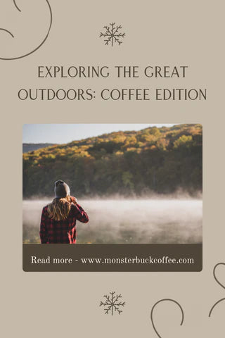 Exploring the Great Outdoors: Coffee Edition