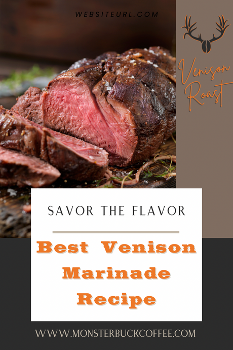 Savor the Flavor: Best Venison Marinade Recipe for a Mouthwatering Meal