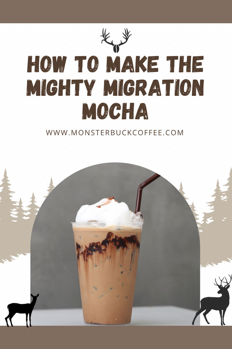 How to Make the Mighty Migration Muley Mocha - Monster Buck Coffee