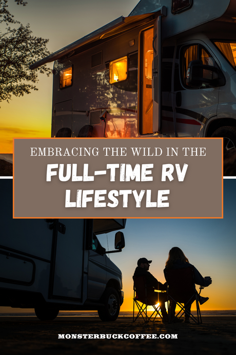 Embracing the Wild with Monster Buck Coffee in the Full-Time RV Lifestyle