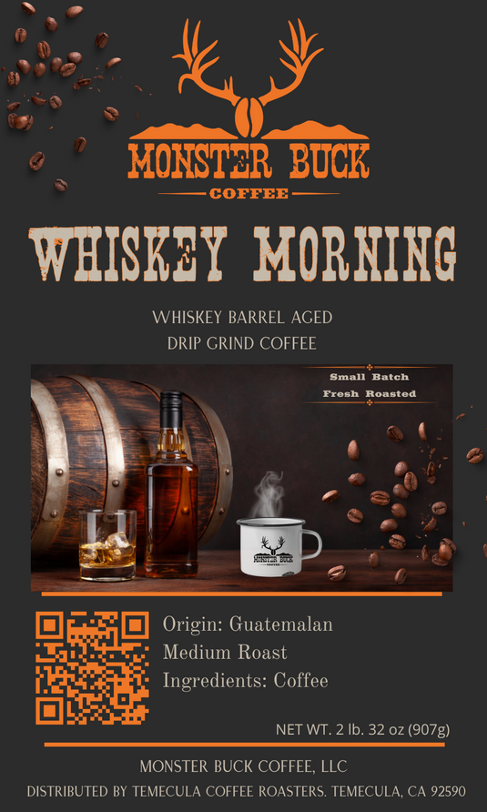 Whiskey morning coffee label, by Monster Buck Coffee, with a whiskey barrel and a glass of whiskey are on the cover.
